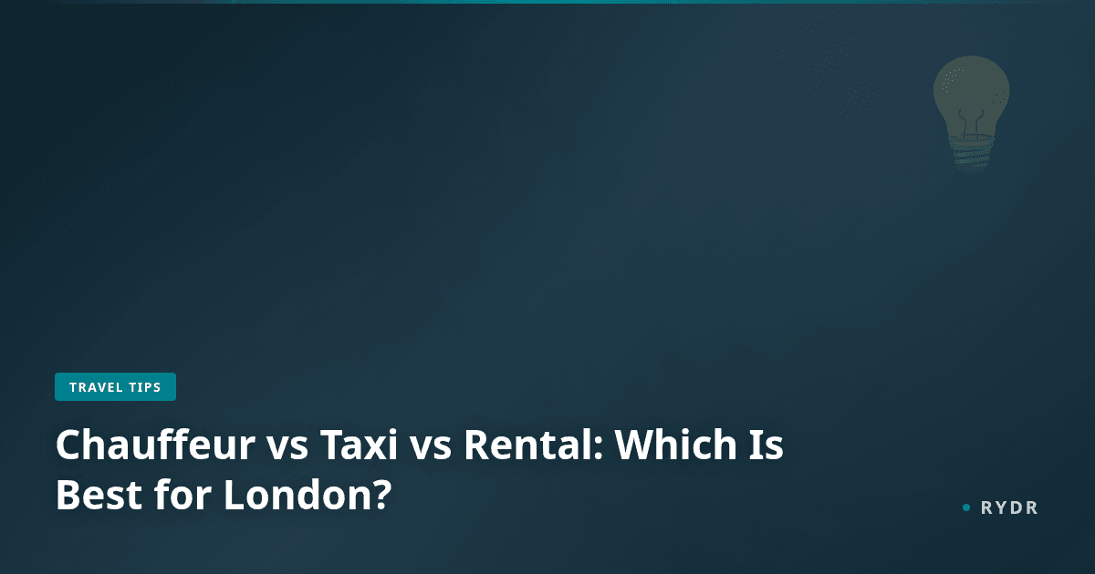 Chauffeur Service vs Taxi vs Rental Car: Which Is Best for London?